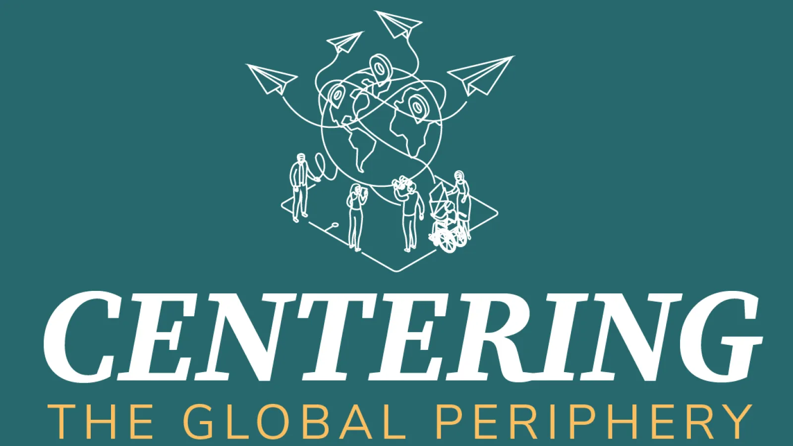 Globe with people and flying paper planes circling. In text below Centering the Global Periphery Kickoff