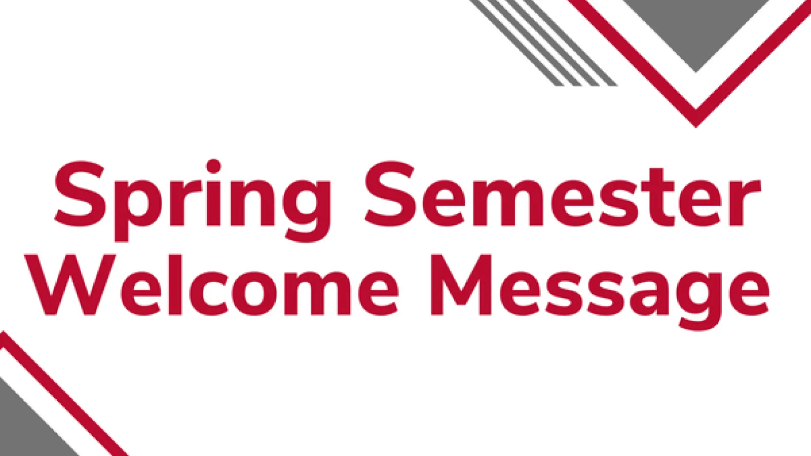 Spring Semester Welcome