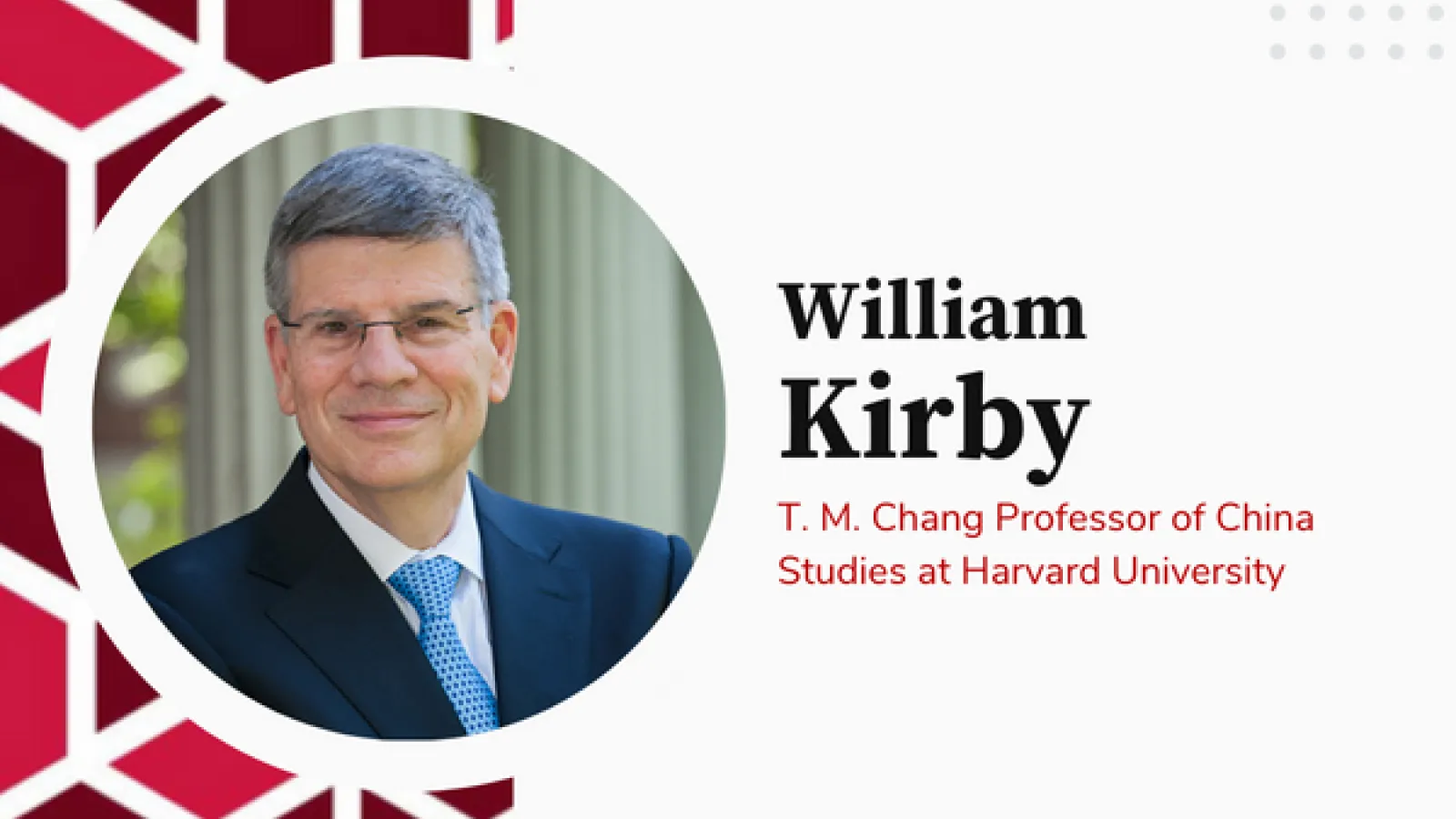 William Kirby, TM Chang Professor of China Studies at Harvard University