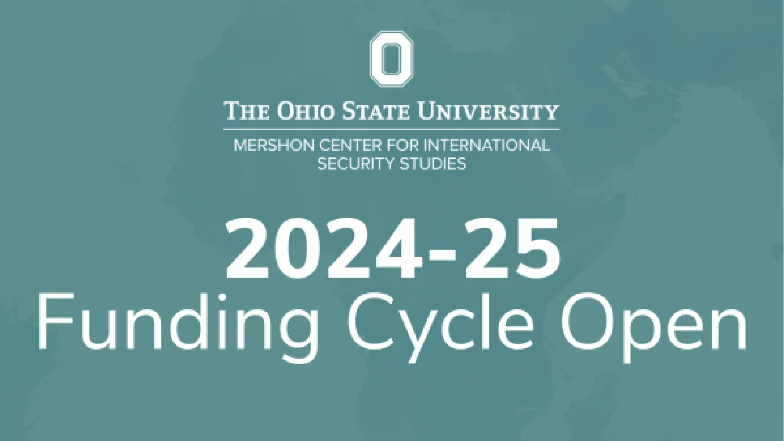 Promotional graphic for The Ohio State University Mershon Center for International Security Studies announcing the 2024-25 funding cycle is now open.