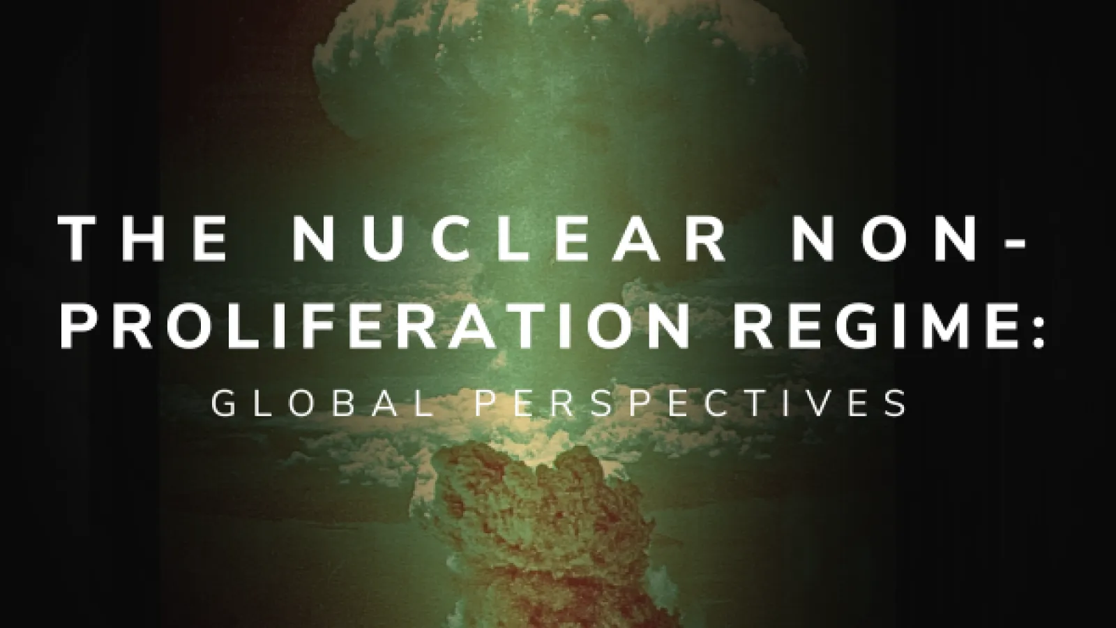 Text Nuclear Non-Proliferation Regime over image of atomic bomb mushroom cloud