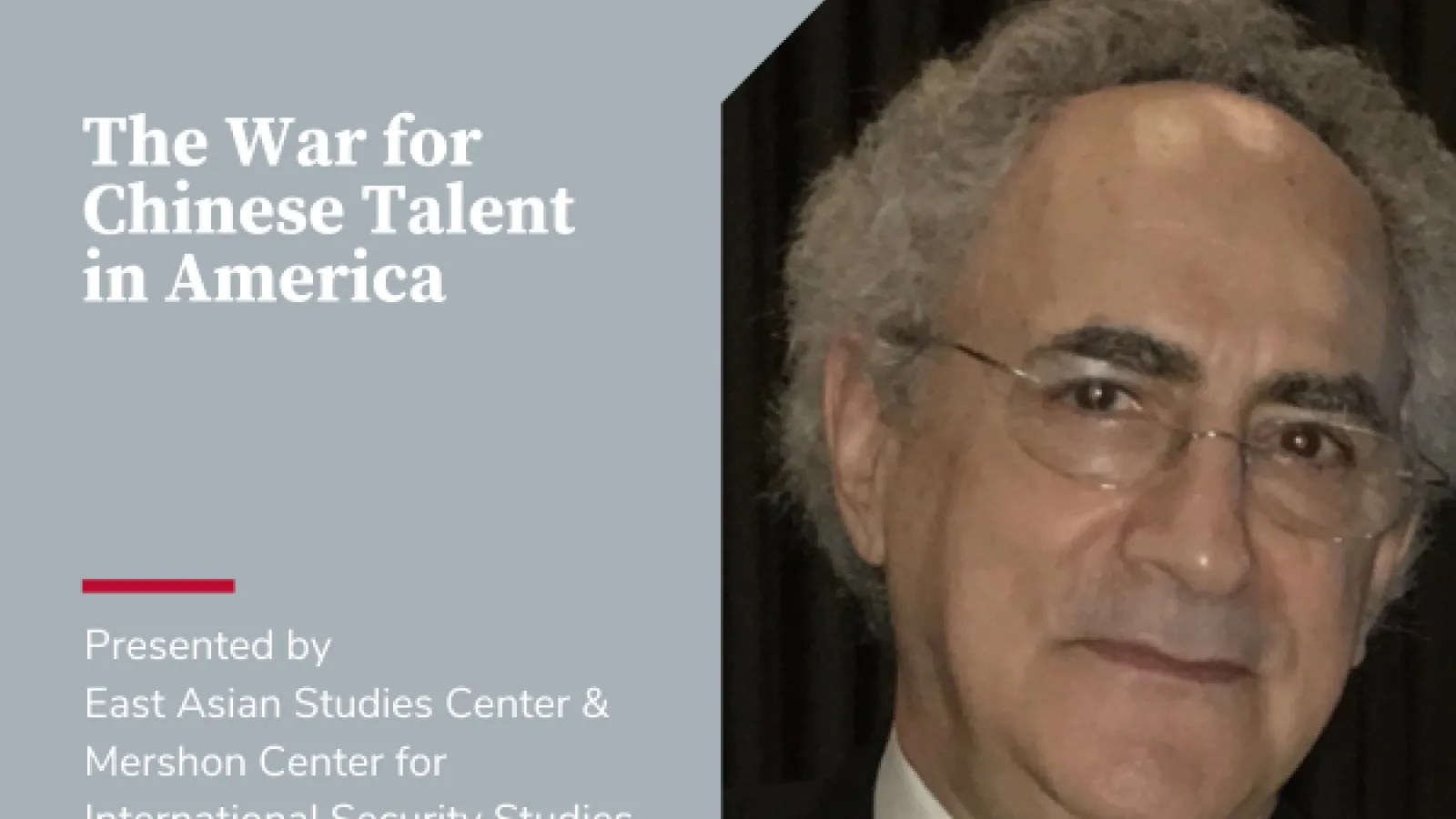 David Zweig The War for Chinese Talent in America presented by the East Asian Study Center and Mershon Center
