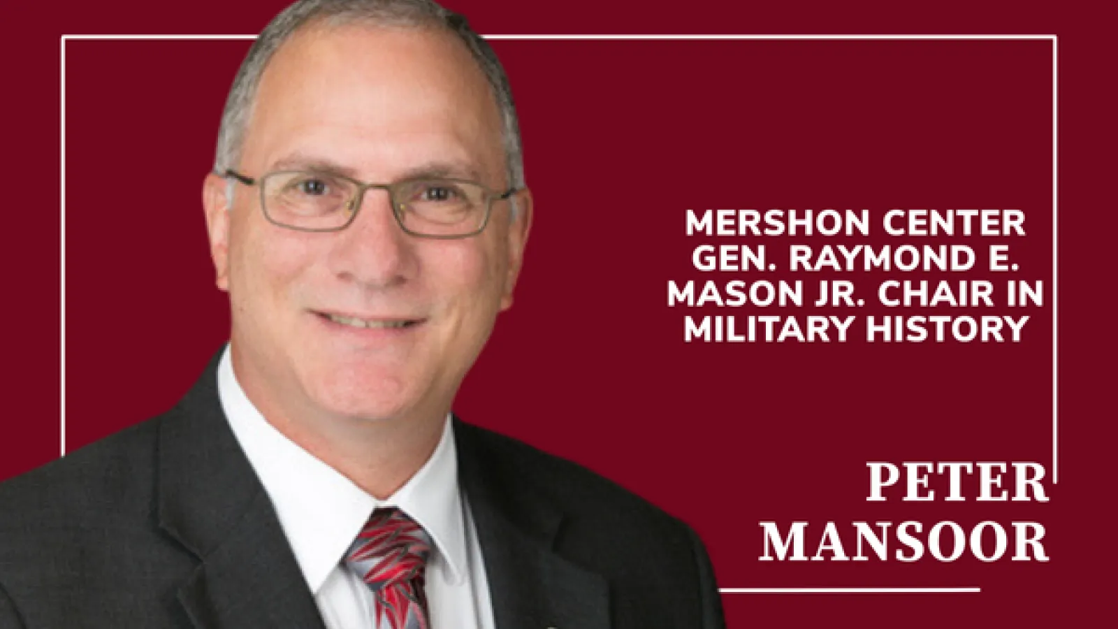 Mershon Center Gen. Raymond E. Mason Jr. Chair in Military History Peter Mansoor