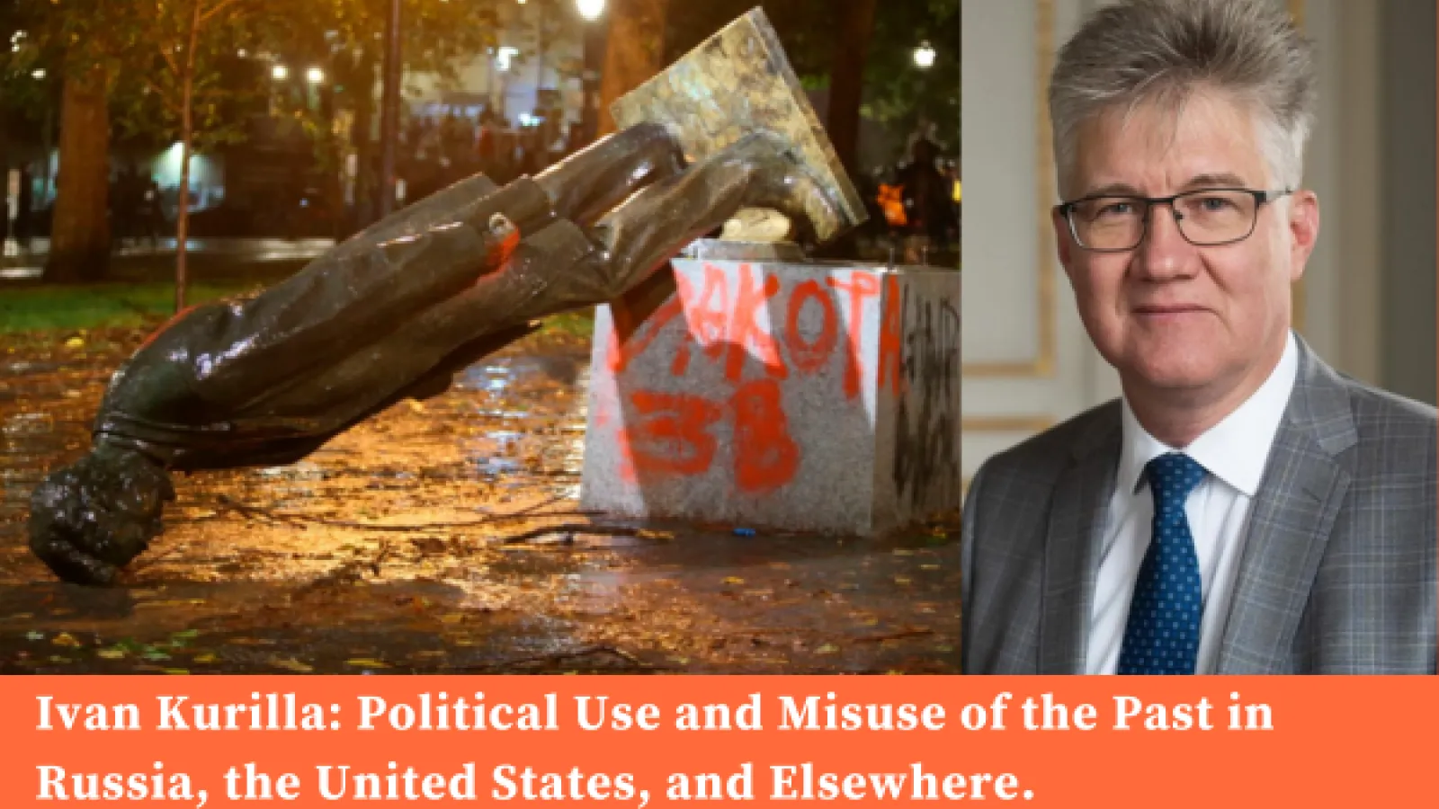 Ivan Kurilla, Statute overturned with graffiti, Political Use and Misuse of the Past in Russia, the United States, and Elsewhere.
