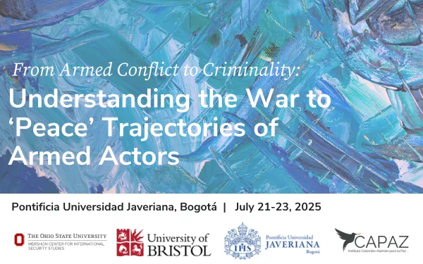 Understanding War to Peace Trajectories of Armed Actors Bogota July 2025