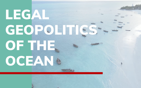 Legal Geopolitics of the Ocean