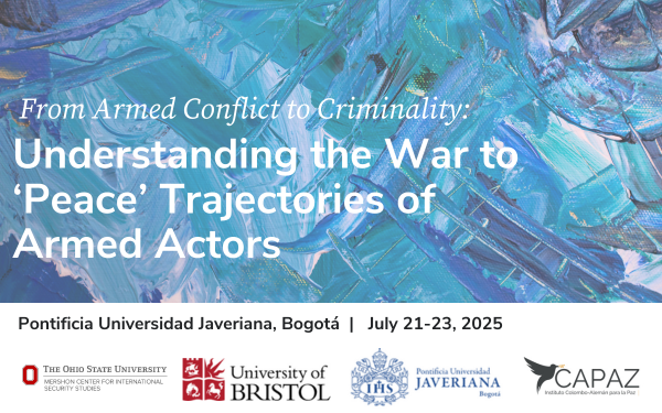Understanding War to Peace Trajectories of Armed Actors Bogota July 2025