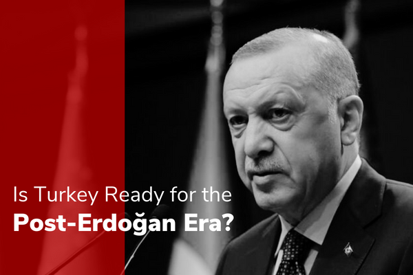 Black and white photo of Turkish president Erdogan with red overlay that says Is Turkey Ready for the Post Erdogan Era?