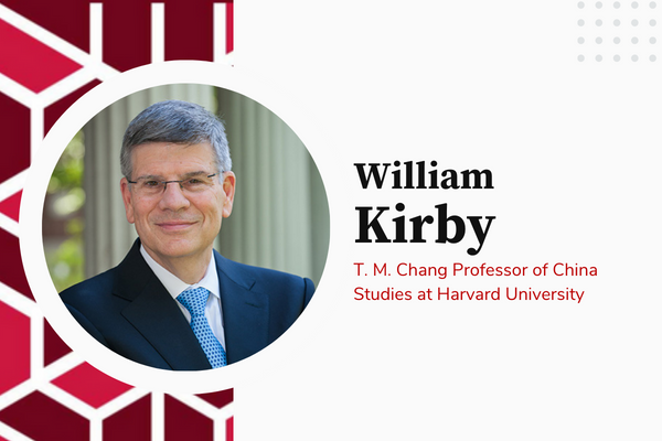 William Kirby, TM Chang Professor of China Studies at Harvard University