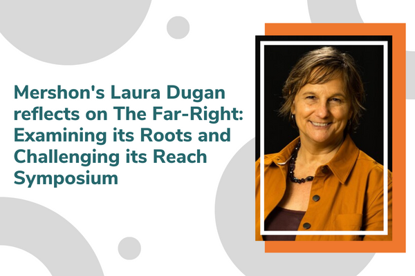 Mershon's Laura Dugan reflects on The Far Right: Examining its Roots and Challenging its Reach Symposium