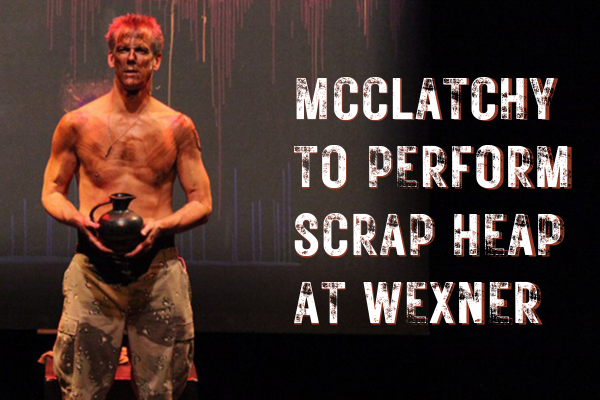Kevin McClatchy performing Scrap Heap with text "McClatchy to perform scrap heap at Wexner'