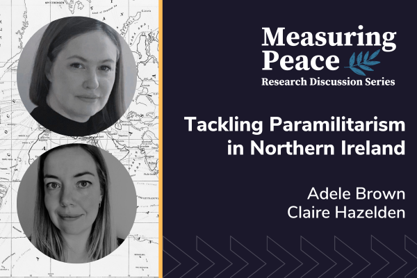Measuring Peace: Tackling Paramilitarism in Northern Ireland