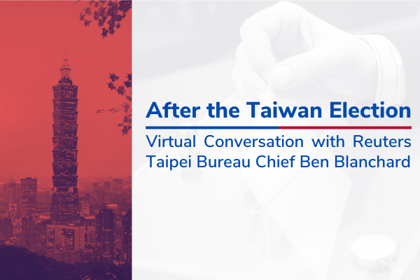 After the Taiwan Election: Virtual Conversation with Reuters Taipei Bureau Chief Ben Blanchard with a photo of Taipei's skyline