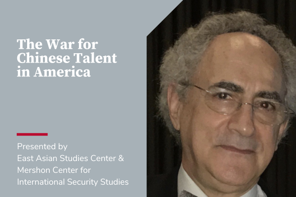 David Zweig The War for Chinese Talent in America presented by the East Asian Study Center and Mershon Center