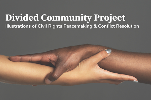 Divided Community Project Illustrations of Civil Rights Peacemaking & Conflict Resolution