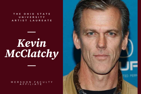 The Ohio State University Artist Laureate Kevin McClatchy Mershon Faculty Affiliate