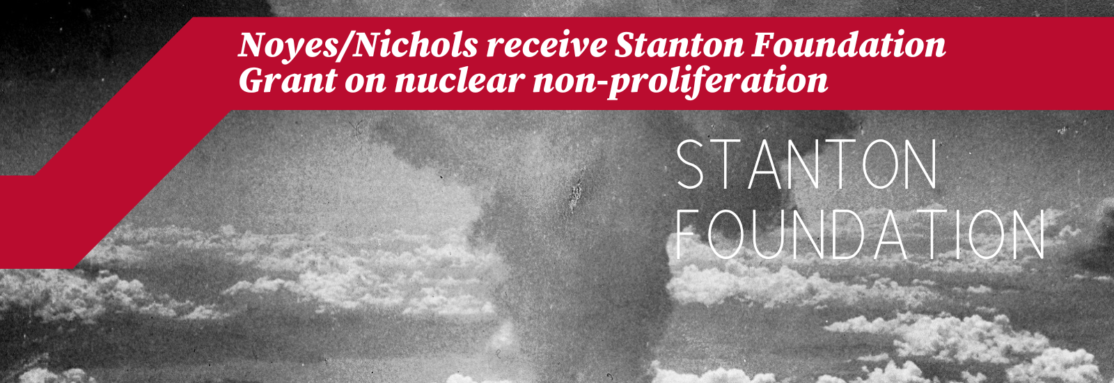 Text Noyes/Nichols awarded grant from Stanton Foundation over atomic explosion